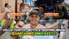 CHALLENGE ROLLER COASTER, SKUTER & SHOPPING, SEHARI HARRY BAWA PUSING KUALA LUMPUR SAMPAI POKAI?!