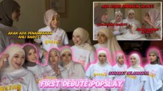 DIR4SUK KETIKA SHOOTING?❗️FIRST DEBUTE POPSLAY TERGANGGU
