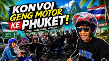 KONVOI GENG MOTOR KE PHUKET! 🇹🇭🏍️,TRIP PALING HAVOC & PENUH KENANGAN