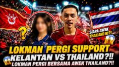 LUKMAN DAPAT AWEK THAI SEMASA MENONTON BOLA KELANTAN..