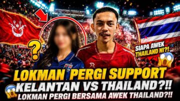 LUKMAN DAPAT AWEK THAI SEMASA MENONTON BOLA KELANTAN..