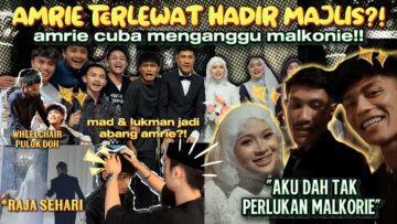 MALKORIE HANYA ALASAN ?! CUBAAN AMRIE GANGGU WEDDING MALKONIE !!