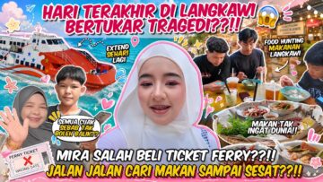 MIRA TERPERANGKAP DALAM PULAU ❓ LAST DAY HOLIDAY GONE WRONG ⁉️ BURN LAGI DUIT DISEBABKAN MIRA ❓