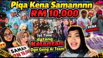 PIQA KENA SAMANNNN RM 10,000 1st TIME DATANG KELANTAN DENGAN GEND Ai TEAM!!!!
