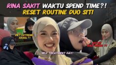 RINA SAKIT MASA SPEND TIME❗️RESET ROUTINE DUO SITI❗️