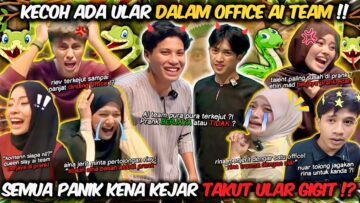 RIUH KECOH SATU OFFICE AI TEAM ADA ULAR KEJAR !! SEMUA LARI LINTANG PUKANG PRANK ULAR !!
