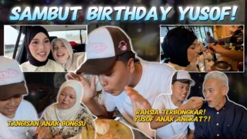 SAMBUTAN BIRTHDAY YUSOF❗️SEBENARNYA ANAK ANGKAT?❗️