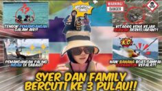 SYER DAN FAMILY BERCUTI KE TIGA PULAU!! KITAORANG KENA KEJAR DENGAN BIAWAK?!