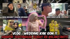 VLOG BERSAMA DUO KEKAMIE !! SELAMAT PENGANTIN BARU KAKGON !!