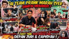 AI TEAM PRANK SYER SAMPAI MENANGIS ! CAPISYAH ZURIE TERKEJUT SYER MARAH EHIN BALIK ! EHIN MINTA MAAF