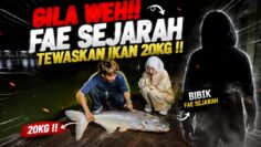 AKHIRNYA FAE SEJARAH TEWASKAN IKAN 20KG!!REZEKI PALING BESAR!!ADA BIBIK BERBAYAR?!!