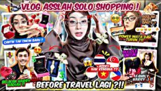 ASSLAH SOLO SHOPPING SEBELUM TRAVEL KE NEXT NEGARA !! UNBOXING HADIAH RM5000 DARI HARRY