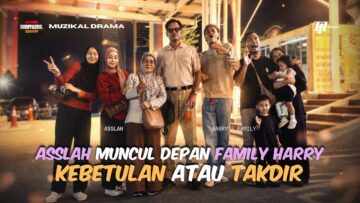 ASSRRY MUZIKAL DRAMA KEBETULAN ATAU TAKDIR? REACTION KELUARGA HARRY SEMPENA ASSRY COMEBACK?!