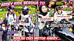 ASSRY RIDE BERDUA !! ASSLAH CUCI MOTOR HARRY TANDA MAAF ?!