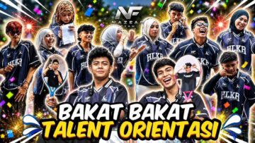 BAKAT BAKAT TALENT ORIENTASI NAZFAR TEAM!!