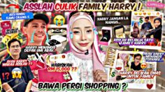 CULIK FAMILY HARRY BAWA PERGI SHOPPING !! HARRY MENANGIS, AYAH HARRY MARAH ASSLAH ?!