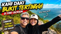 DAKI BUKIT TERTINGGI DI PORT DICKSON ?!! SEMUA PENAT !!
