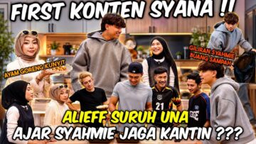 FIRSTDAY KESABARAN SYAHMIE DIUJI KENA COMMIT CONTENT | ALIEFF GELAK BESAR SYAHMIE JAGA KANTIN‼️