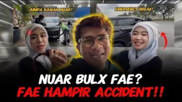 NUAR BUL1 FAE ‼️ NUAR NAK BUBAR SEBAB NAK KAHWIN ⁉️