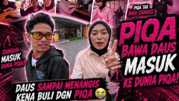 PIQA BAWA DAUS MASUK KE DUNIA PIQA! DAUS SAMPAI MENANGIS KENA BULI DGN PIQA 😭