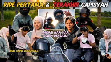 RIDE PERTAMA & TERAKHIR CAPISYAH ❗️❓️ BULI CAPIK DI GARCHIL ❗️HARGAI HARI AKHIR BERSAMA