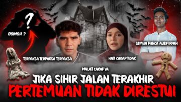 SIHIR JALAN TERAKHIR !! MAAFKAN KANDA ALIEF IRFAN !!