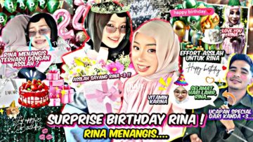 SURPRISE BRITHDAY UNTUK RINA ! ASSLAH BAGI HADIAH & MOMENT PALING BERHARGA ! UCAPAN DARI KANDA