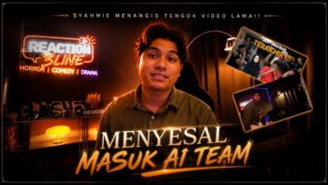 SYAHMIE TAKNAK KELUAR AI TEAM??? PHOBIA KAWAN BAIK SENDIRI RAMAI HILANG!!!