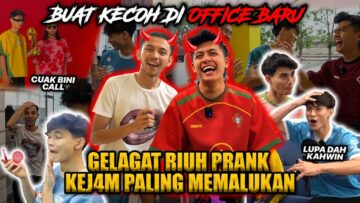 TERJAH BUAT KECOH DI OFFICE BARU!!! PRANK KEJ4M BERPAKAT KENAKAN AITEAM?! RIUH GELAGAT RANDOM
