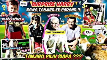 BAWA TANJIRO SURPRISE HARRY DI PADANG BOLA !! UJI KESETIAAN TANJIRO DENGAN SATU CHALLENGE