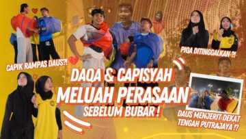 DAQA & CAPISYAH MELUAH PERASAAN SEBELUM BUBAR 😭 DAUS MENJERIT DI TGH PUTRAJAYA