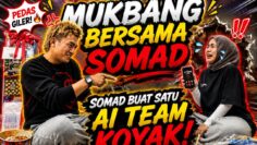 FIRST MUKBANG SOMAD !! SOMAD KASI 1 AI TEAM KOYAK !!!