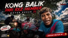 KONG BALIK DARI RXZ MEMBER… MOTOR ROSAK TENGAH JALAN ‼️, INI KENANGAN PALING PAHIT …😭😭