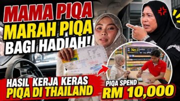 MAMA PIQA MARAH PIQA BAGI HADIAH, HASIL KERJA KERAS DI THAILAND . HABIS RM 10 RIBU 💸