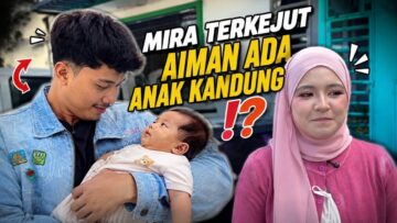 MIRA TERKEJUT AIMAN ADA ANAK KANDUNG⁉️