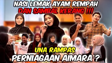 NASI LEMAK AYAM BEREMPAH PERGADUHAN ANTARA DAUS DAN MIRA ?!!