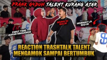 PRANK G4DUH TALENT BIADAP!!! REACTION AUFAR MENGAM0K SAMPAI BERTUMBUK?! TRASHTALK PALING JAHAT