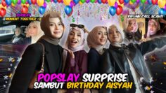 SURPRISE BIRTHDAY ECAH GONE WRONG??!! HADIAH TERINDAH DARI POPSLAY!!