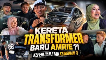 TRANSFORMASI KERETA AMRIE ?! KEPERLUAN ATAU KEINGINAN ?!