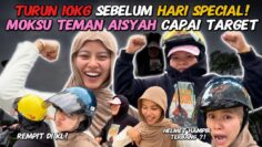 TURUN 10KG SEBELUM HARI SPECIAL❗️MOKSU TEMAN AISYAH CAPAI TARGET❗️