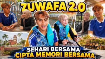 ZUWAFA COMEBACK 2.0!! CONTENT KE DATING NI?!