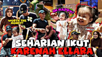 24 JAM LAYAN KERENAH BABY EL !! MASUK TAMAN PERMAINAN PALING BESAR DI DUNIA !!