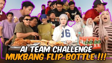 AI TEAM CHALLENGE MUKBANG FLIP BOTTLE !!! NUAR & AINAA HABISKAN SEMUA MAKANAN…