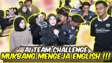 AI TEAM CHALLENGE MUKBANG SAMBIL MENGEJA BAHASA ENGLISH !!! NUAR SEBENARNYA PANDAI BAHASA INGGERIS..