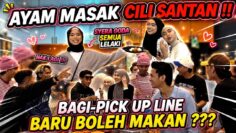 AYAM MASAK CILI SANTAN | PICKUPLINE PALING TERUK KANDA !! ANIS MERAJUK DENGAN NUAR ?!