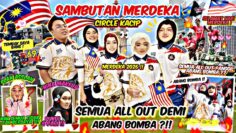 BANGUN PUKUL 4 PAGI DEMI SAMBUTAN MERDEKA ! CIRCLE TANPA URAT MALU ! ASSLAH ALL OUT DEMI ABANG BOMBA