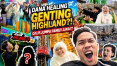 DANA FIRST DATING DEKAT GENTING !? DAUS JUMPA FAMILY AINA !! ANGAH DAUS DAH JADI BESTIE !?