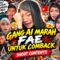 FAE COMEBACK SEKIAN LAMA REHAT‼️ FAE REBUT SUPERSTAR !! NOMOREKAFAE !!