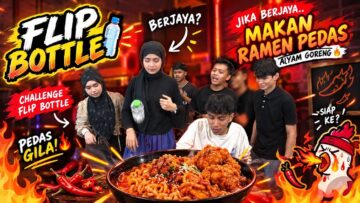 FLIP BOTTLE CHALLENGE !!!  MAKAN RAMEN PEDAS
