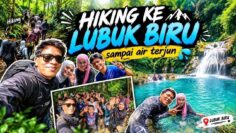 HIKING KE LUBUK BIRU🌿| PERJALANAN PENUH CABARAN …